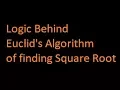 Why division method of square root works Logic behind the Euclid s algorithm of square root
