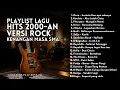 LAGU 2000-AN INDONESIA HITS SANTAI PAGI \u0026 KERJA | Playlist Full Album Versi Rock