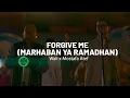 Wali x Mostafa Atef - Forgive Me (Marhaban Ya Ramadhan) (Lirik) || Sholawat Menyambut Ramadhan