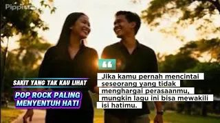 sakit yang tak kau lihat lagu pop rock melayu paling menyentuh hati slow rock indonesia 2026