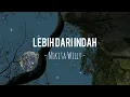 Download Lagu LEBIH DARI INDAH - NIKITA WILLY (LYRIC)