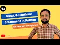 Break Continue Statements in Python Python Tutorial for Beginners-Lecture -13