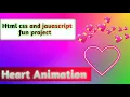 Heart Animation using HTML CSS and JavaScript - A Fun Project