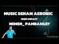 Download Lagu MUSIC SENAM AEROBIC HIGH IMPACT NEMEN_PAMBASILET HARD REMIX