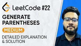 22 Generate Parentheses Leetcode Problem Solution with Explanation DSA Problem Series