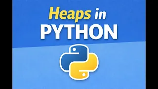 How to Use Heaps in Python Priority Queue Tutorial