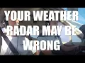 Your Weather Radar May Be Wrong