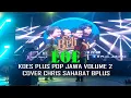 Download Lagu 🔴EOE KOES PLUS POP JAWA Cover CHRIS SAHABAT BPLUS