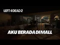 Download Lagu #3 IBU AKU TAKUT KE MALL - LEFT 4 DEAD 2 GAMEPLAY INDO