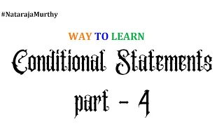 Conditional Statements Part - 4 Nataraja Murthy