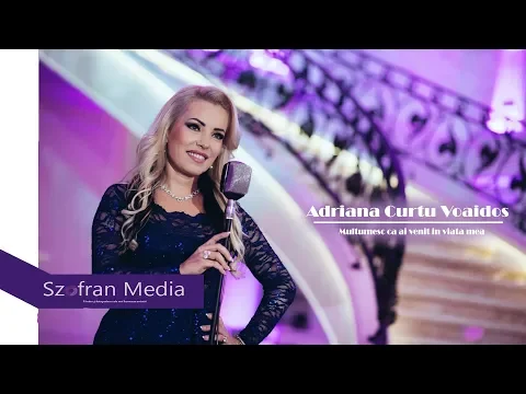 Download MP3 Adriana Curtu Voaidoș - Mulțumesc că ai venit în viața mea