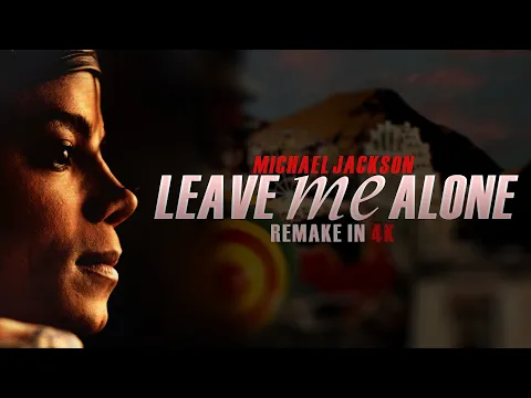 Download MP3 Michael Jackson - Leave Me Alone (4K Remastered)