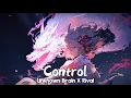 Download Lagu Unknown Brain X Rival - Control ( ft. Jex) | Lyrics [NCS]