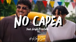 Xavi, Grupo Frontera - No capea (Letra) ella no capea no capea no capea