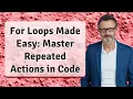 For Loops Made Easy Master Repeated Actions in Code