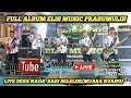 Download Lagu FULL ALBUM ELIS MUSIC PRABUMULIH !!LIVE DESA NAGASARI BELELOK  MUARA KUANG!!SMART PRODUCTION