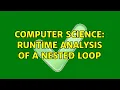 Computer Science Runtime analysis of a nested loop 2 Solutions