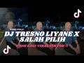 Download Lagu DJ TRESNO LIYANE X SALAH PILIH OTW VIRAL TIKTOK 2023🔥