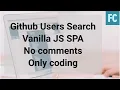 Github Users Search Vanilla JS SPA No comments Only coding