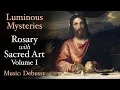 Luminous Mysteries - Rosary with Sacred Art Vol I