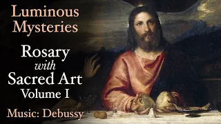 Download Luminous Mysteries - Rosary with Sacred Art, Vol. I - Music: Debussy MP3