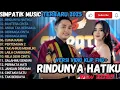 Download Lagu RINDUNYA HATIKU - FIRA CANTIKA FT IRWAN KRISDIYANTO - SIMPATIK MUSIC FULL ALBUM TERBARU 2025 VIRAL