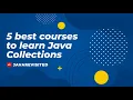 5 Best Java Collection Framework Courses for Beginners and Experienced Developers