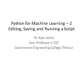 Python for Machine Learning - 2 Edit Save and run scripts How Python works