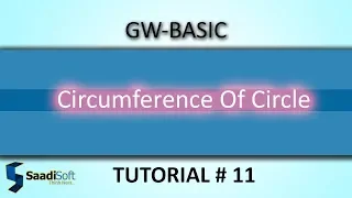 CIRCUMFERENCE OF CIRCLE GW Basic Tutorial 11