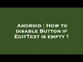Android How to disable Button if EditText is empty