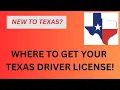 How and Where to get your Texas Driver License when you move here from another state