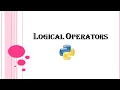 Python Tutorial - Logical Operators Operators in Python Kattral Kaanoli Tamil