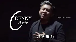 Download LOS DOL - DENNY CAKNAN (Bojomu Semangatku😛🤭) MP3