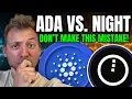 CARDANO - SHOULD YOU BUY ADA OR NIGHT?!! DON'T MAKE A MISTAKE!