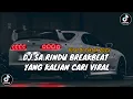 Download Lagu DJ FULL MELODY SA RINDU BREAKBEAT YANG KALIAN CARI!!! VIRAL TIKTOK