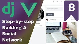 Chatting - Build a Full-Stack Social Network with Django and Vue 3 Part 8