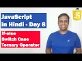 Conditional Statement Step by step JavaScript in Hindi Day8