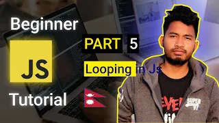 For loop while looping Javascript tutorial in Nepali Part - 5