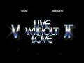 SHOUSE & David Guetta - Live Without Love
