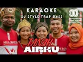 Download Lagu KARAOKE DJ TRAP TANAH AIRKU NUSANTARA STYLE TRAP BASS NDRUGAL TERBARU COCOK BUAT CEK SOUND 2025