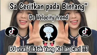 dj sa ceritkan pada bintang bintang jauh ko pergi trend velocity terbaru tiktok yg kalian cari 