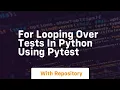 For looping over tests in python using pytest