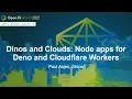 Dinos and Clouds Node apps for Deno and Cloudflare Workers - Paul Asjes Stripe