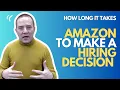 How Long It Takes Amazon to Make a Hiring Decision After The Interview
