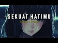Download Lagu Sekuat Hatimu - Last Child Slowed + Reverb (Cover Lirik)