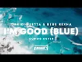 Download Lagu David Guetta \u0026 Bebe Rexha - I'm Good (Blue) (Cupido Cover) MP3