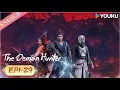 Download Lagu 【The Demon Hunter 】EP1-29 | Ceasefire | Ancient Anime | YOUKU ANIMATION