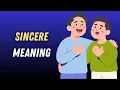 Sincere Meaning in English Sincere Explained Simply with Examples