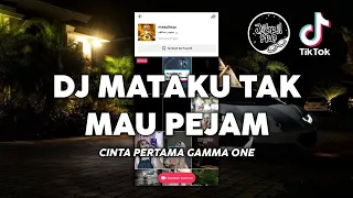 Download DJ MATAKU TAK MAU PEJAM - DJ CINTA PERTAMA GAMMA 1 VERSI SLOW TIKTOK VIRAL 2023 ! MP3