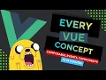 Every Vue Concept in One 72 Concepts Composition API Directives Reactivity Vue 3 5